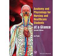 Anatomy and Physiology for Nursing and Healthcare Students at a Glance, 2nd Edition (At a Glance (Nursing and Healthcare))