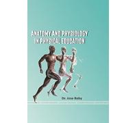 ANATOMY AND PHYSIOLOGY IN PHYSICAL EDUCATION B.P.Ed., Course