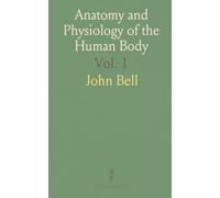Anatomy and Physiology of the Human Body: Bones, Muscles, and Joints; Heart and Arteries; Brain and Nerves; Organs of the Senses; Viscera