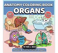 Anatomy Coloring Book Organs: Kawaii & Funny Human Organs: Funny Human Organ Anatomy Coloring Pages for Teens & Adults, Bold & Easy Stress-Relief Doodles | Medical Humor Gift for Nurses