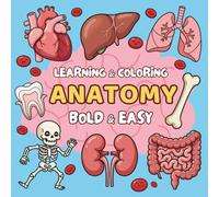 Anatomy Coloring Book with Cute Animals: Big & Bold Human Body Illustrations for Easy Learning • Organ Descriptions • Single-Sided Pages • 8.5 x 8.5
