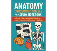 Anatomy Cross Word Puzzle and Study Notebook: A Fun and Educational Workbook for Anatomy Learners and Healthcare Students