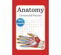 Anatomy Crossword Book: Anatomy Crossword puzzle book: 50+ Easy-to-Read Puzzles For Anatomy students | 6x9 inches | 110 Pages