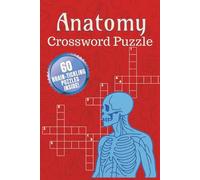 Anatomy Crossword Puzzle: 60 Anatomy Crossword Puzzles to Learn, Remember, and Have Fun - 120 Pages of Brain-Boosting Practice in a Handy 6x9 Book | A ... Professionals, and Curious Minds of All Ages