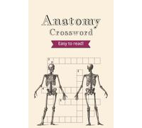 Anatomy Crossword Puzzle Book: 50+ Anatomy-Themed Puzzles for Adults, Teens and Kids, Includes Human Body, Anatomy, Medical Terms & More - Easy to ... | Great for Vacations, Holidays and Free time
