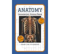 Anatomy Crossword Puzzle Book: Crossword puzzles with Easy to Read print about Anatomy, Physique, skeleton and more | 6x9 inches, 120 pages | 50+ puzzles... Gift for Vacation, Holidays and Relaxation