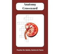 Anatomy Crossword Puzzle Book: Crossword with Easy to Read Print about Anatomy and Physiology | 6x9 inches, 120 pages | 60 Puzzles ... Gift for Vacations, Holidays and Free Times