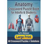 Anatomy Crossword Puzzle Book for Adults & Students: Large Print Human Body Brain Games Featuring Bones, Muscles, Organs & Body Systems | 60 ... Memory & Learning | Traveling | Perfect Gift
