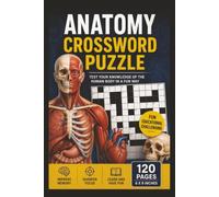 Anatomy Crossword Puzzle: Crossword Puzzle for Medical Students with Easy to Read Prints on Anatomy, Muscle, Skeleton and More | A Fantastic Puzzle Book For Stress Relieving, Relaxation And Holiday
