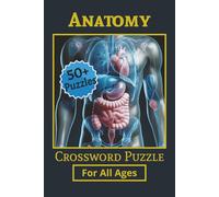 Anatomy Crossword Puzzle: Crossword Puzzle Print about Anatomy, Physiology, Genetic and More | 6x9 inches, 120 pages | 50+ Puzzles... Gift for Vacations, Holidays and Relaxation