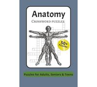 Anatomy CrossWord Puzzle: CrossWord Puzzles with Easy to Print about Anatomy , Human Body and More {6x8 inches , 120 pages 50+ Puzzles ... Gift for Vacation, Hollidays and Relaxation