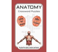 Anatomy Crossword Puzzle. Puzzles for Adults, Seniors & Teens.: Crosswords puzzles with easy to read print about anatomy, biomechanics, human body and ... for vacations, holidays and relaxation.