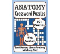 Anatomy Crossword Puzzles: A Fun & Educational Way to Master Human Anatomy Systems | For Med Students, Nurses & Biology Enthusiasts | Ideal for Exam Prep and Study Breaks