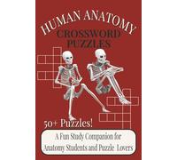 Anatomy Crossword Puzzles: A Fun Study Companion for Anatomy Students and Puzzle Lovers | 50+ Puzzles