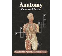 Anatomy Crossword Puzzles: Crossword Puzzles with Easy to Read and Print about Human Anatomy, Human Body and More | 6x9 inches, 120 pages | 60 Puzzles ... and Relaxation (Academic & Learning Topics)
