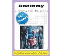 Anatomy Crossword Puzzles: Crossword Puzzles with Easy to Read Print about Anatomy and More | 6 X 9 inches, 120 pages | 50+ Puzzles ... Great for people interested in anatomy and biology