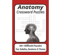 Anatomy Crossword Puzzles: Crossword Puzzles with Easy to Read Print about Anatomy, Biology, Systems and more | 6x9 inches size 120 pages.| 50+Puzzles Gift for Adults, Senors & Teens