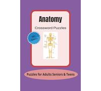 Anatomy Crossword Puzzles: Crossword Puzzles with Easy to Read Print about Anatomy, Health and More | 6x9 inches, 120 pages | 50+ Puzzles... Gift for Vacations, Holidays, Learning and Relaxation