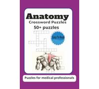 Anatomy Crossword Puzzles: Crossword puzzles with easy to read print about anatomy, human anatomy, biology and more |6x9 inches,120 page |50+ Puzzles Gift for vacations, holidays and relaxation