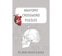 Anatomy Crossword Puzzles: Crossword Puzzles with Easy to Read Print About Anatomy, Medical and More|6x9 inches, 120 pages|50+ puzzles ... Gift For Vacations, Holidays and Relaxations