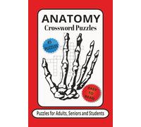 ANATOMY Crossword Puzzles: Crossword Puzzles with Easy to Read Print about Anatomy, Medical terminology, the Human body and more | 6 x 9 inches, 90 ... for Vacations, Holidays and Relaxation