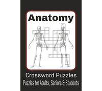 Anatomy Crossword Puzzles: Crossword Puzzles with Easy to Read Print about Anatomy, Medical Terms and more | 6x9 inches, 120 pages | 50+ Puzzles ... Gift for Vacations, Students and free times