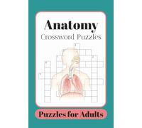 Anatomy Crossword Puzzles: Crossword Puzzles with Easy-to-Read Print about Anatomy, Physiology, Biology and more | 6x9 inches, 120 pages | 50+ Puzzles… Great for Vacations, holidays and relaxation