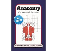 Anatomy Crossword Puzzles: Crossword Puzzles with easy to read print about human anatomy, health and disease, medical terminology and more. | 6x9 ... for vacations, holidays, student study guide