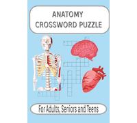 Anatomy Crossword Puzzles: Crossword Puzzles with Easy to Read Print covering the topics of Anatomy, Biology, Medicine | 6x9 inches, 120 pages | 55+ ... Holidays, Relaxation and Mental Challenge
