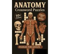 Anatomy Crossword Puzzles for Adults: Crossword Puzzles with Easy to Read Print about Human Anatomy, Organs, Bones, and More | 6x9 inches, 120 pages | ... (Gridman's Themed Puzzle Universe)