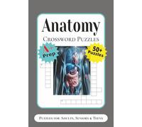 Anatomy Crossword Puzzles For Adults, Seniors and Teens: Crossword Searches with Easy to Read Print about The Human Body, Anatomical Systems, ... Gift for Vacations, Holidays, and Relaxation