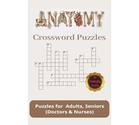 Anatomy Crossword Puzzles for Adults, Seniors (Doctors and Nurses): Crossword Puzzles with Easy to Read Print about Human Anatomy | 6x9 inches | 110 ... for Vacations, Free Time and Brain Challenge