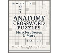 Anatomy Crossword Puzzles: Muscles, Bones & More: Anatomy Crossword Puzzles: Learn Muscles, Bones & Body Systems with 50+ Fun Puzzles | 8x10, 124 ... Gift for Students, Adults & Seniors