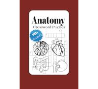 Anatomy Crossword Puzzles: Puzzles on Genetics, Body Parts, Biology, Anatomy | Easy to Read | 6 x 9 inches, 120 pages | 50+ Puzzles | Great for Medical School Students