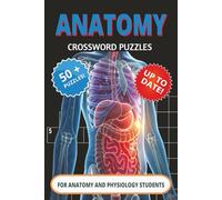 Anatomy Crossword Puzzles: Updated - Education - Fun Anatomy Themed Crossword Puzzle Paperback Puzzles with easy to read print | 6x9 | Great for Vacation Relaxation Study