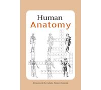 Anatomy Crossword Puzzles: Word Searches with Easy to Read Print about Human Anatomy, Physiology, Skeleton and More | 6x9 inches, 120 pages | 50+ Puzzles...Gift for Vacations, Holidays and Free Time