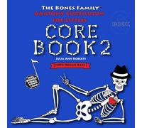 Anatomy Curriculum for Littles: Core Book 2 (The Bones Family® Anatomy)