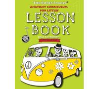 Anatomy Curriculum for Littles: Lesson Book (The Bones Family® Anatomy)