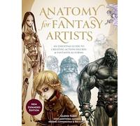 Anatomy for Fantasy Artists: An Essential Guide to Creating Action Figures and Fantastical Forms