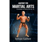 Anatomy for Martial Arts: A fighter's guide to anatomy (Knowledge for Martial Arts)