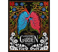 ANATOMY GARDEN. Dark Coloring Book: Blend of nature and human anatomy. (Coloring Garden)