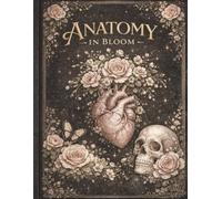 Anatomy in Bloom: A Bold Botanical Coloring Book for Medical Minds