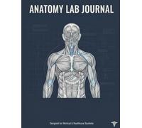 Anatomy Lab Journal: A Scientific Notebook for Human Anatomy & Physiology | 8.5 x 11 inches, 120 pages | Squared Paper