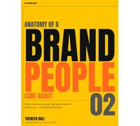 Anatomy of a Brand People Care About: How to Build Brand Positioning That Makes Customers Choose You | A Brand Strategy Blueprint for Founders (The Founder's Blueprint Series)