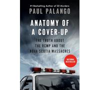 Anatomy of a Cover-Up: The Truth about the RCMP and the Nova Scotia Massacres