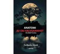 Anatomy of a Half Truth Swedish Version (Edition1)