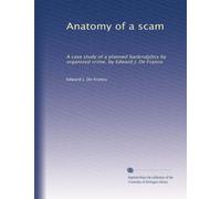 Anatomy of a scam: A case study of a planned bankru[p]tcy by organized crime, by Edward J. De Franco