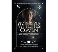Anatomy of a Witches Coven: Coven Work as an Alchemical Vessel - Power, Structure, and Transformation in Witchcraft: 1 (A Modern Apprenticeship to Witchcraft)