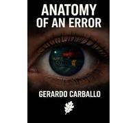 ANATOMY OF AN ERROR