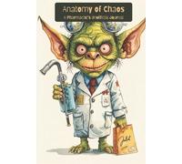 Anatomy of Chaos: A Pharmacist's Unofficial Journal: Collected Observations from the Pharmacy